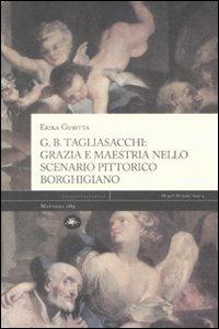 G. B. Tagliasacchi. Grazia e mastria nello scenario pittorico borghigiano - Erika Gubitta - copertina