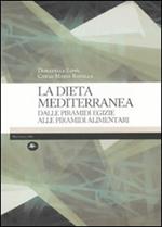 La dieta mediterranea. Dalle piramidi egizie alle piramidi alimentari