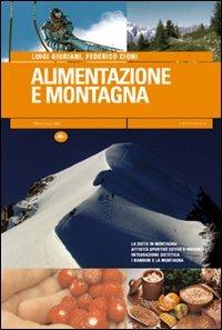 Alimentazione e montagna - Luca Giuriani,Federico Cioni - copertina