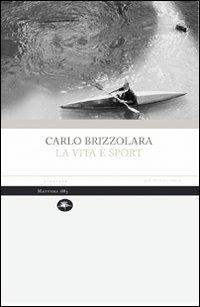 La vita è sport - Carlo Brizzolara - copertina