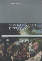 Sessualità, cibo e cervello