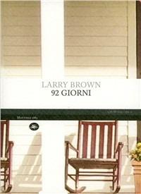 Novantadue giorni - Larry Brown - copertina