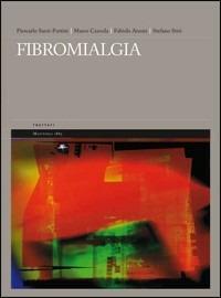 Fibromialgia. I trattamenti efficaci per curarla. Come alleviare i molti disturbi dovuti alla malattia: dolori cronici, debolezza, insonnia e depressione - copertina