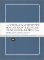 La «Caritas in veritate» di Benedetto XVI e le nuove frontiere della bioetica