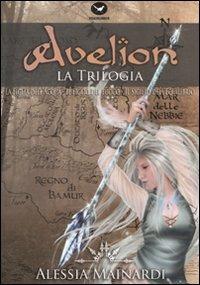 Avelion. La trilogia - Alessia Mainardi - copertina