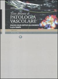 Testo Atlante di patologia vascolare. Dall'eco-color-doppler alla diagnosi e alla terapia - copertina