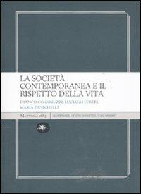 La società contemporanea e il rispetto della vita - Francesco Coruzzi,Luciano Eusebi,Maria Zanichelli - copertina