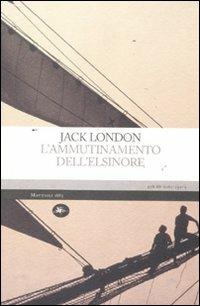 L' ammutinamento della Elsinore - Jack London - copertina