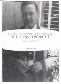 Il decennio perduto - Francis Scott Fitzgerald - copertina