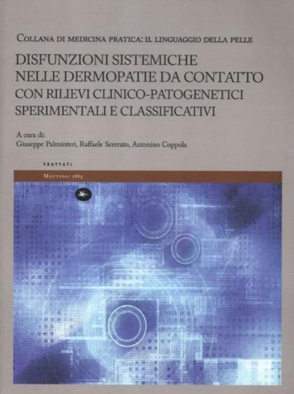 Disfunzioni sistemiche nelle dermopatie da contatto con rilievi clinico-patogenetici sperimentali e classificativi. Il linguaggio della pelle. Ediz. illustrata - copertina