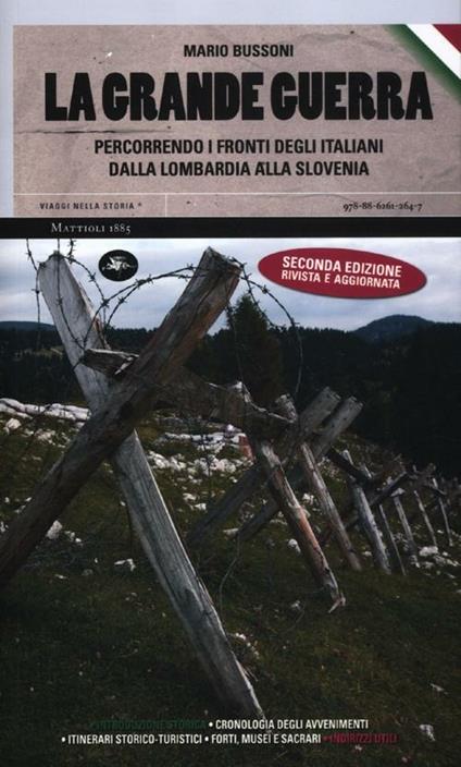 La grande guerra. Percorrendo i fronti degli italiani dalla Lombardia alla Slovenia - Mario Bussoni - copertina