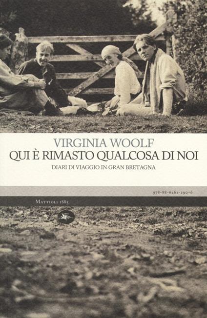 Qui è rimasto qualcosa di noi. Diario di viaggio in Gran Bretagna - Virginia Woolf - copertina