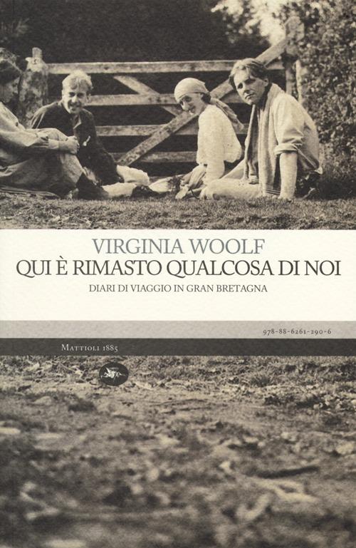 Qui è rimasto qualcosa di noi. Diario di viaggio in Gran Bretagna - Virginia Woolf - copertina