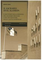 Il sacrario di El Alamein. Il recupero della memoria del sacrario militare e del suo ideatore Paolo Caccia Dominioni
