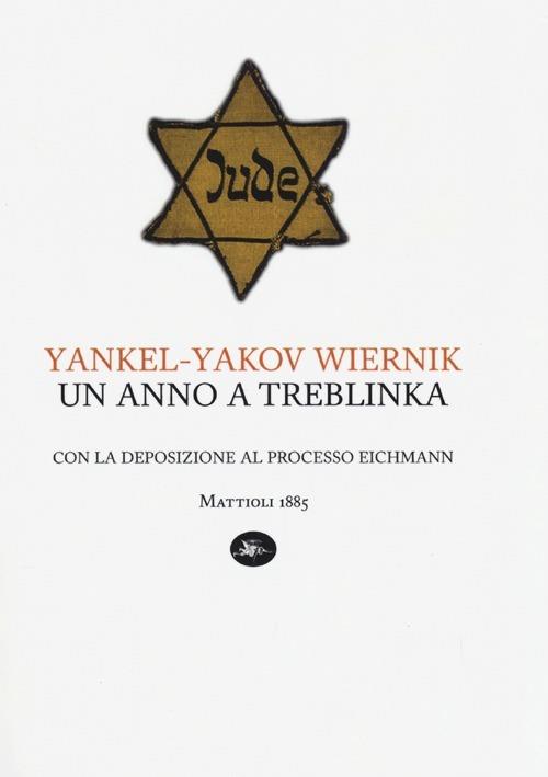 Un anno a Treblinka. Con la deposizione al processo Eichmann - Yankel-Yakov Wiernik - copertina