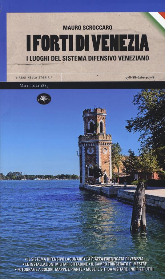 I forti di Venezia. I luoghi del sistema difensivo veneziano - Mauro Scroccaro - copertina