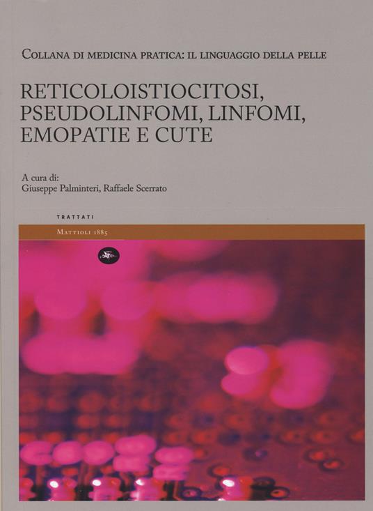 Reticoloistiocitosi, pseudolinfomi, linfomi, emopatie e cute. Il linguaggio della pelle. Vol. 5 - copertina