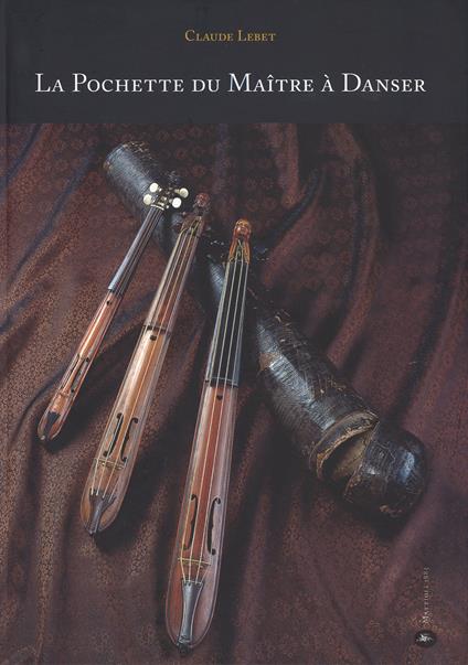 La pochette du Maître à danser. Ediz. italiana, francese e inglese - Claude Lebet - copertina