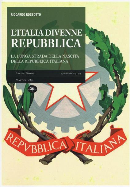 L' Italia divenne una Repubblica. La lunga strada della nascita della Repubblica italiana - Riccardo Rossotto - copertina