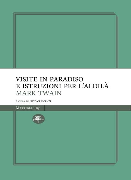 Visite in paradiso e istruzioni per l'aldilà - Mark Twain,Livio Crescenzi - ebook