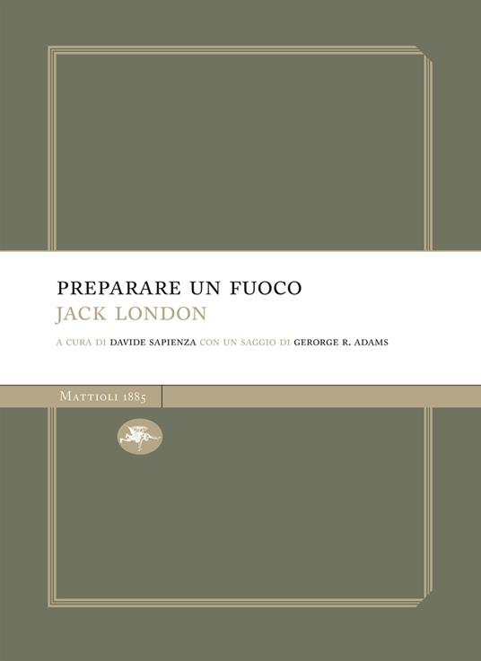 Preparare un fuoco - Jack London,Davide Sapienza - ebook