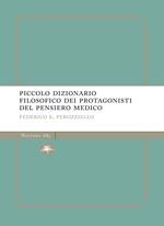 Piccolo dizionario filosofico dei protagonisti del pensiero medico