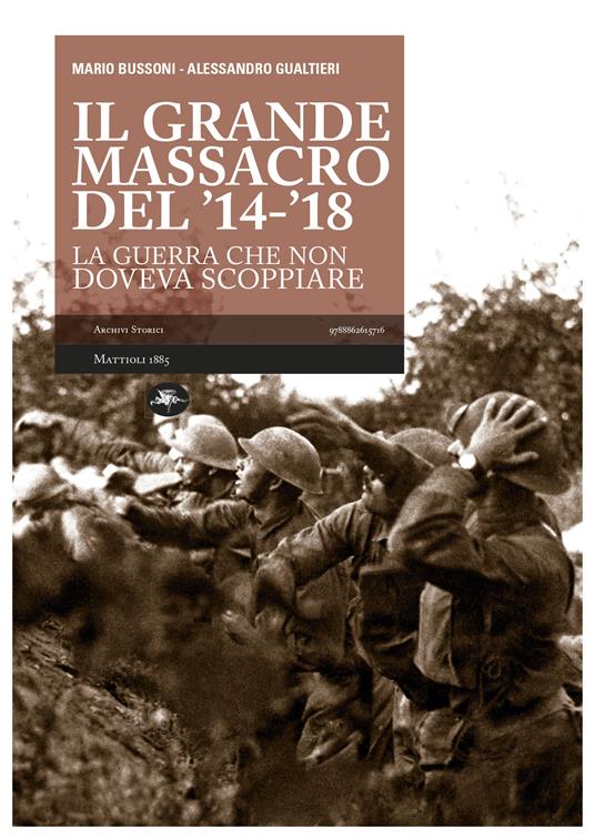 Il grande massacro del '14-'18. La guerra che non doveva scoppiare - Mario Bussoni,Alessandro Gualtieri - ebook