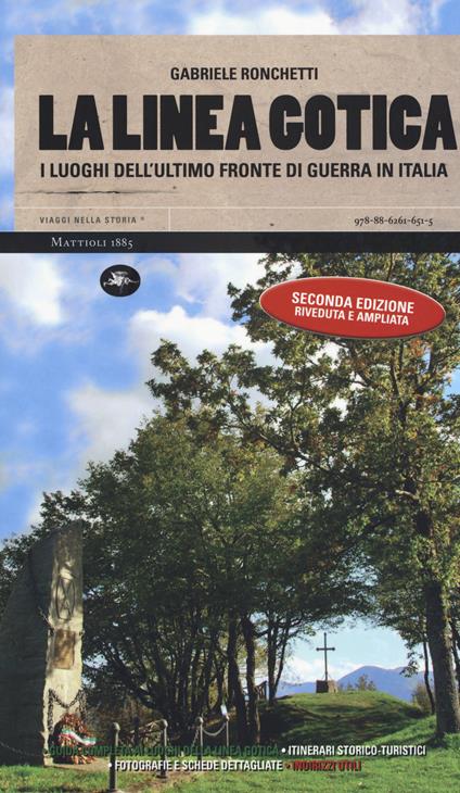La linea gotica. I luoghi dell'ultimo fronte di guerra in Italia. Ediz. ampliata - Gabriele Ronchetti - copertina