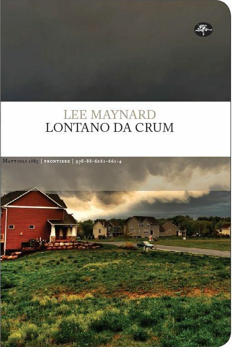 Lontano da Crum - Lee Maynard - copertina