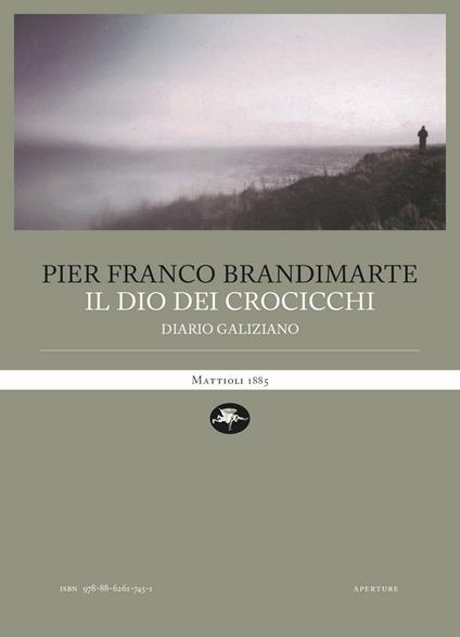 Il dio dei crocicchi. Diario galiziano - Pier Franco Brandimarte - copertina