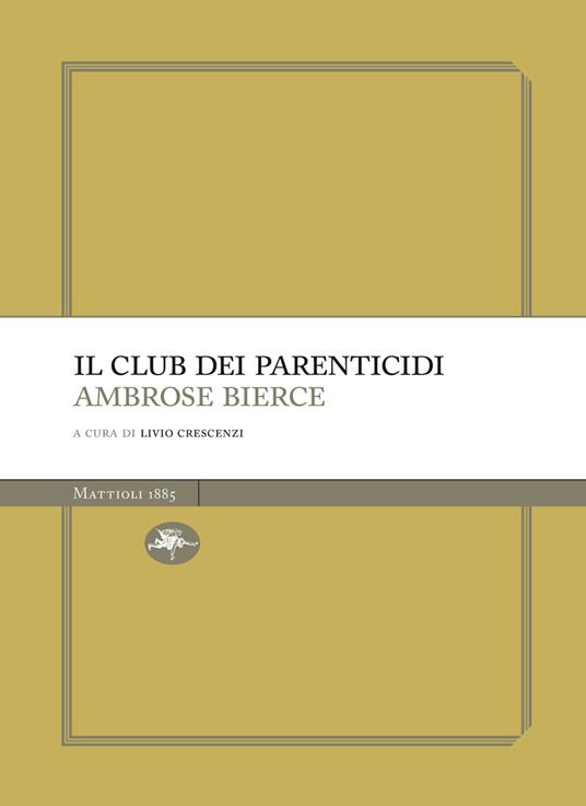 Il club dei parenticidi - Ambrose Bierce,Livio Crescenzi,Sofia Fucile,Chiara Giovannini - ebook