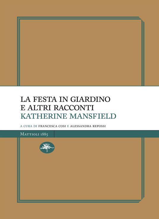 La festa in giardino e altri racconti - Katherine Mansfield,Francesca Cosi,Alessandra Repossi - ebook