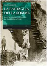 La battaglia della Somme. L'artiglieria conquista, la fanteria occupa