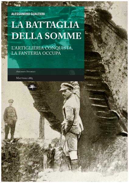 La battaglia della Somme. L'artiglieria conquista, la fanteria occupa - Alessandro Gualtieri - ebook