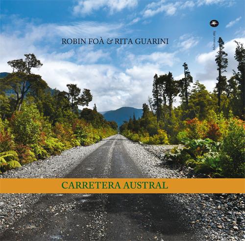 Carretera Austral. Ediz. illustrata - Robin Foà,Rita Guarini - copertina