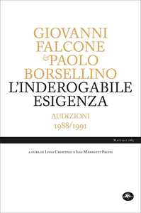 L' inderogabile esigenza. Audizioni 1988/1991