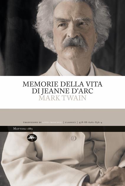 Memorie della vita di Jeanne d'Arc. Ediz. integrale - Mark Twain - copertina