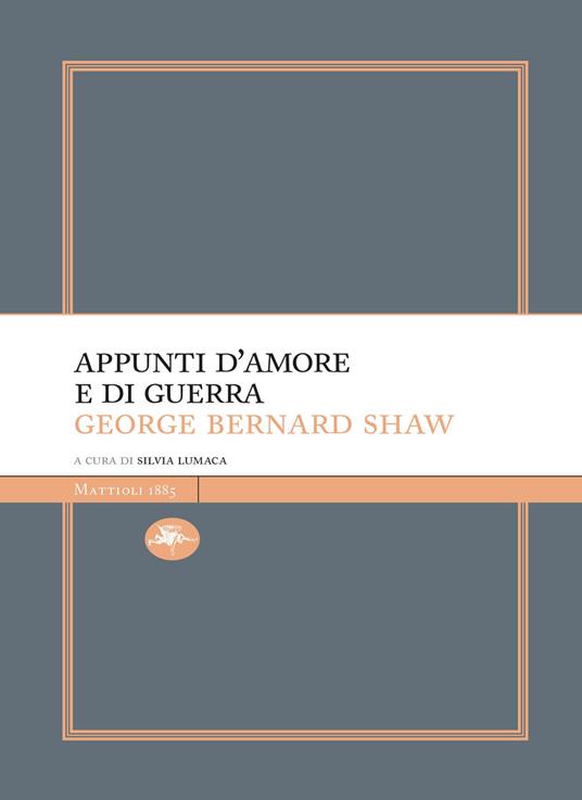 Appunti d'amore e di guerra - George Bernard Shaw,Silvia Lumaca - ebook