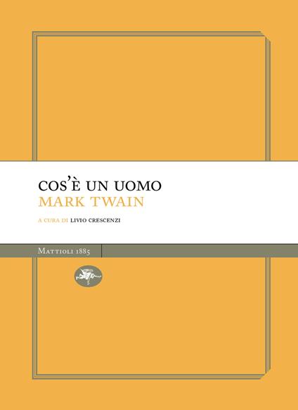Cos'è un uomo - Mark Twain,Livio Crescenzi - ebook