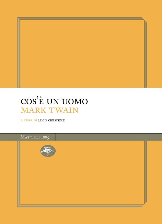 Cos'è un uomo - Mark Twain,Livio Crescenzi - ebook