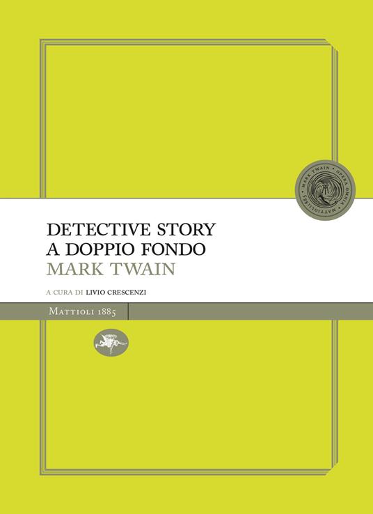 Detective story a doppio fondo - Mark Twain,Livio Crescenzi - ebook