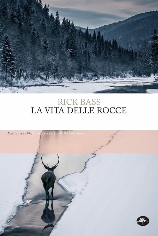 La vita delle rocce Ediz. integrale - Rick Bass - copertina