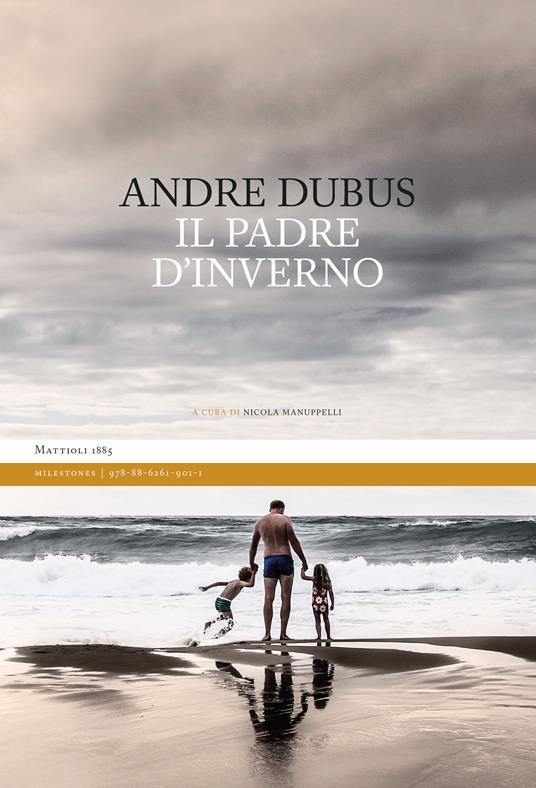 Il padre d'inverno. Ediz. integrale - Andre Dubus - copertina