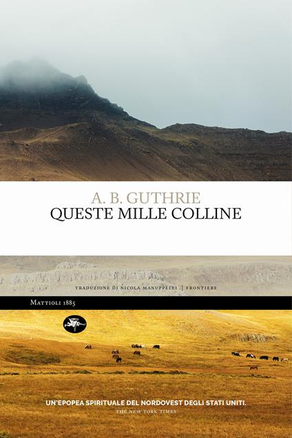 Queste mille colline - A. B. Guthrie,Nicola Manuppelli - ebook