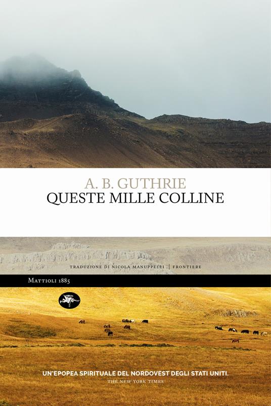 Queste mille colline - A. B. Guthrie,Nicola Manuppelli - ebook