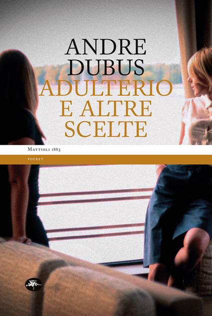 Adulterio e altre scelte - Andre Dubus - copertina