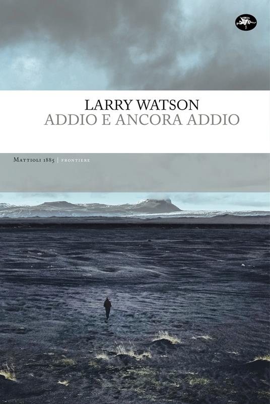 Addio e ancora addio - Larry Watson,Nicola Manuppelli - ebook
