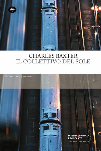 Il collettivo del sole - Charles Baxter,Francesca Cosi,Alessandra Repossi - ebook