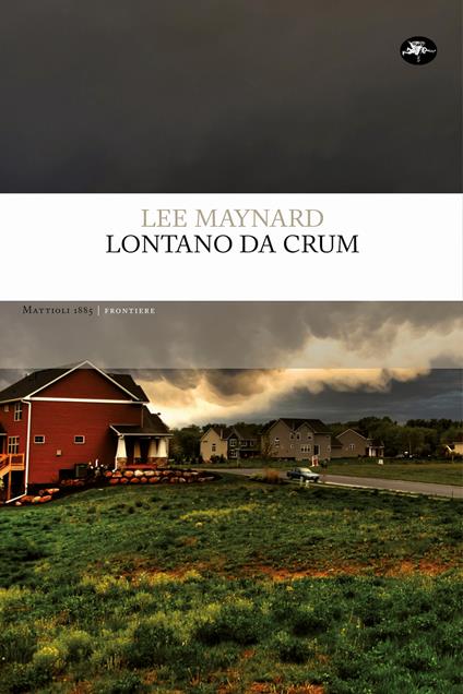Lontano da Crum - Lee Maynard,Chiara Voltini,Nicola Manupelli - ebook