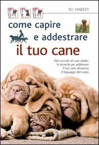 Come capire e addestrare il tuo cane - Su Harvey - copertina